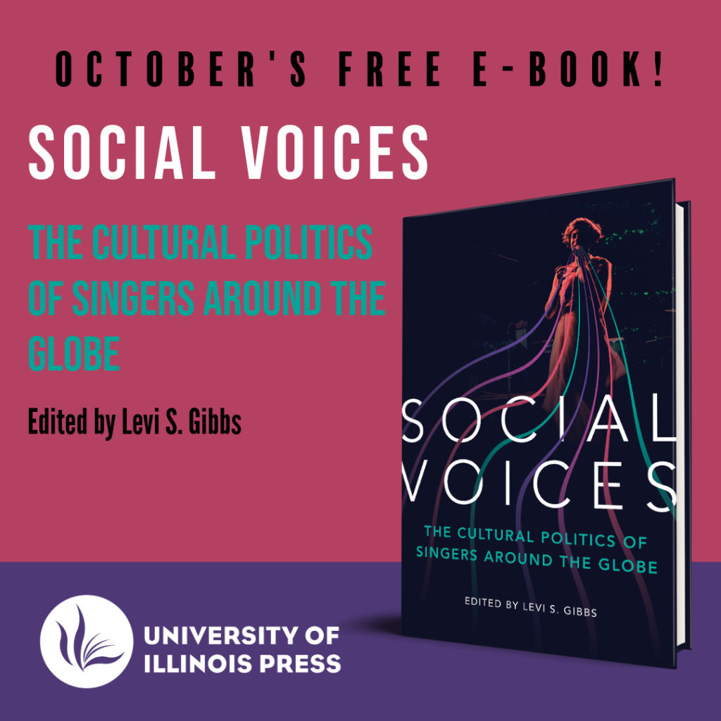 October's Free E-Book!Social Voices
The Cultural Politics of Singers around the Globe
Author: Edited by Levi S. Gibbs