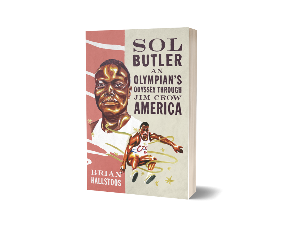 Sol Butler
An Olympian's Odyssey through Jim Crow America
Author: Brian Hallstoos