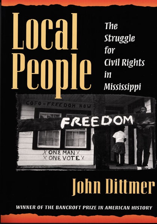 Local People
The Struggle for Civil Rights in Mississippi
Author: John Dittmer