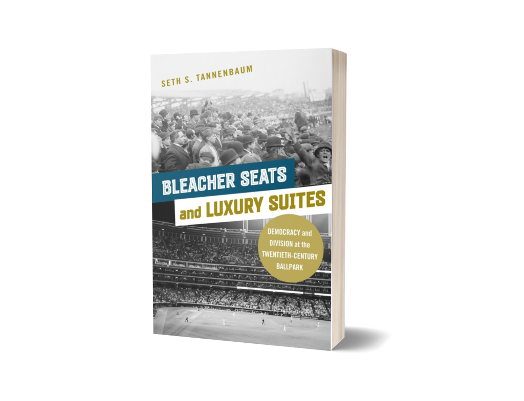 Bleacher Seats and Luxury Suites
Democracy and Division at the Twentieth-Century Ballpark
Author: Seth S. Tannenbaum