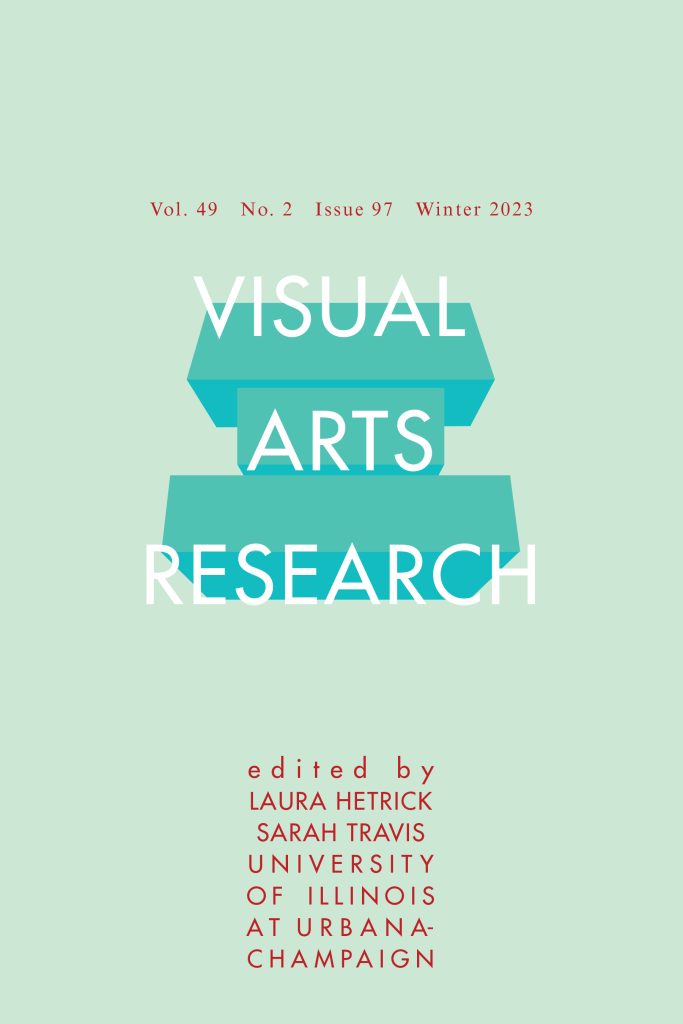 Cover of Visual Arts Research, Volume 49, No. 2, Winter 2023. Mint green background with list of editors in red text, three teal rectangular prisms behind title.