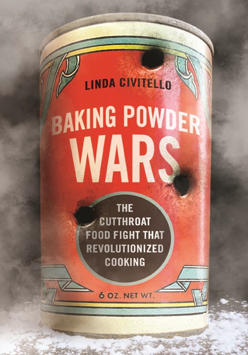 Baking Powder Wars
The Cutthroat Food Fight that Revolutionized Cooking
Author: Linda Civitello
