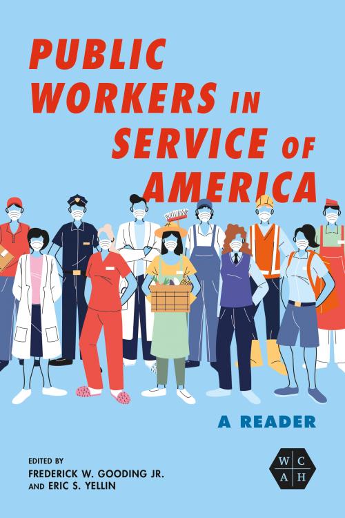 Public Workers in Service of America
A Reader
Author: Edited by Frederick W. Gooding Jr. and Eric S. Yellin