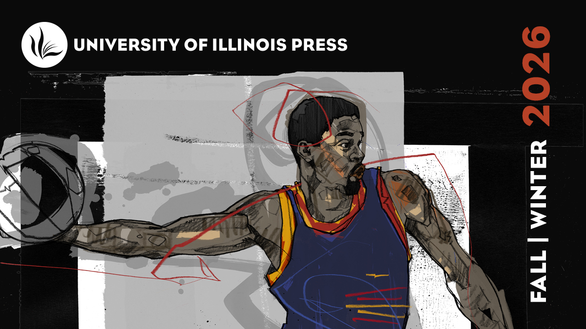 Fall/Winter 2026 Catalog
University of Illinois Press