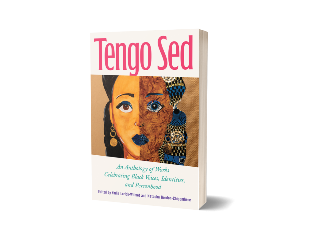Tengo Sed
An Anthology of Works Celebrating Black Voices, Identities, and Personhood
Author: Edited by Yndia Lorick-Wilmot and Natasha Gordon-Chipembere